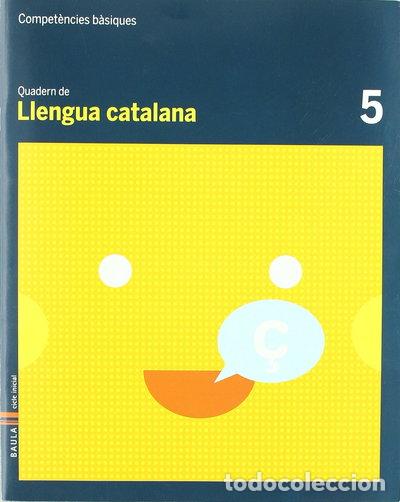 Livres: Quadern Llengua Catalana 5 Compet&egrave;ncies B&agrave;siques- 9788447920372