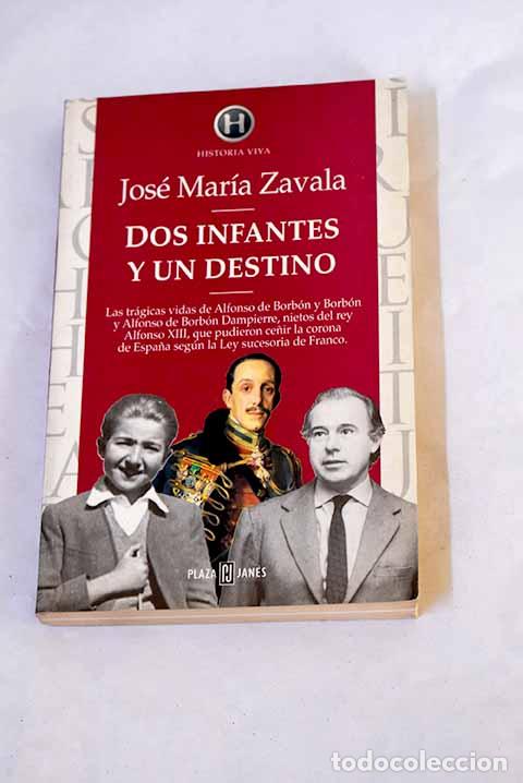 Livres: Dos infantes y un destino.- Zavala, Jos&eacute; Mar&iacute;a