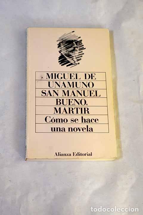 Libros: San Manuel Bueno, m&aacute;rtir ; C&oacute;mo se hace una novela.- Unamuno, Miguel de