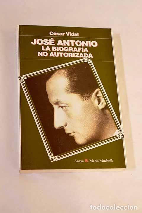 books: Jos&eacute; Antonio: la biograf&iacute;a no autorizada.- Vidal, C&eacute;sar