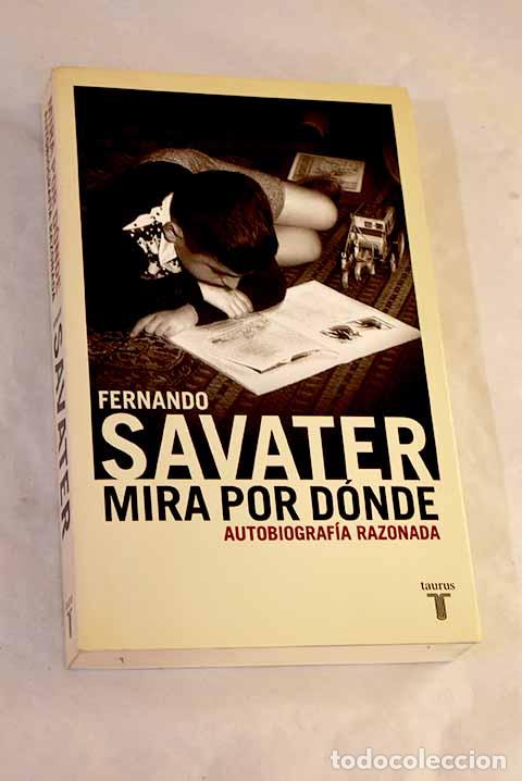 books: Mira por d&oacute;nde: autobiograf&iacute;a razonada.- Savater, Fernando