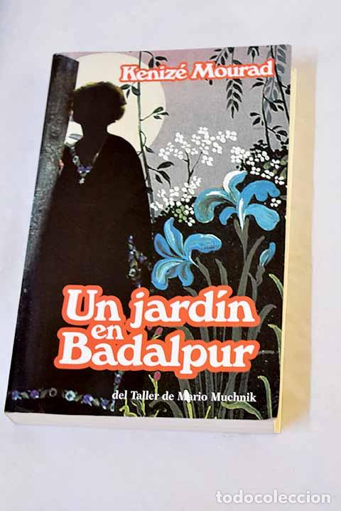 books: Un jard&iacute;n en Badalpur.- Mourad, K&eacute;niz&eacute;