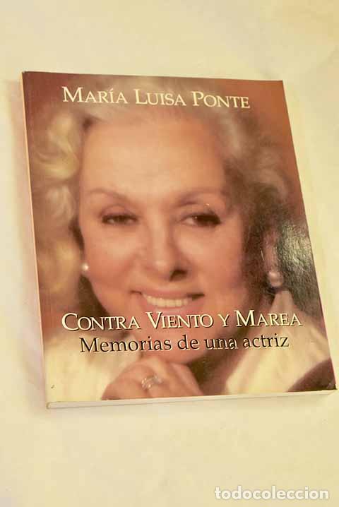 books: Contra viento y marea: memorias de una actriz.- Ponte, Mar&iacute;a Luisa