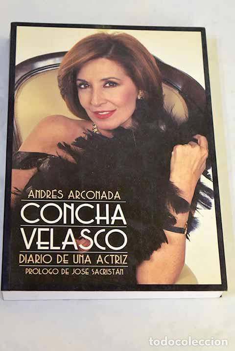 books: Concha Velasco : diario de una actriz.- Arconada, Andr&eacute;s