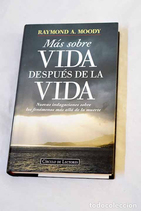 books: M&aacute;s sobre vida despu&eacute;s de la vida.- Moody, Raymond