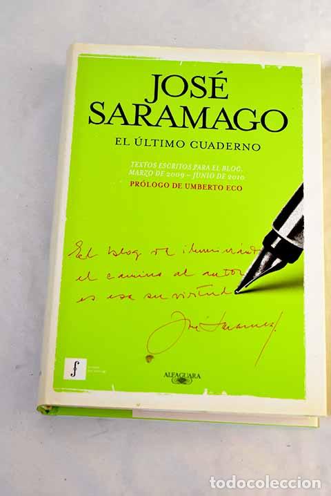 books: El &uacute;ltimo cuaderno: textos escritos para el blog, marzo de 2009-junio de 2010.- Saramago, Jos&eacute;