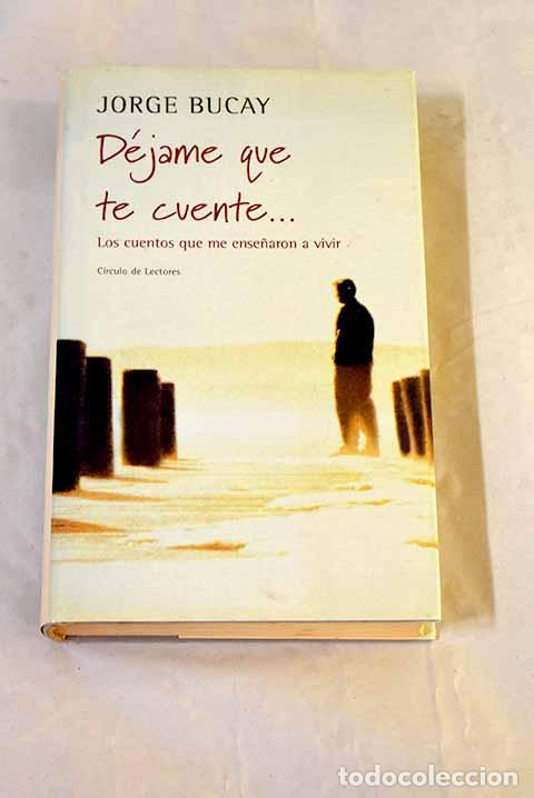 books: D&eacute;jame que te cuente: los cuentos que me ense&ntilde;aron a vivir.- Bucay, Jorge