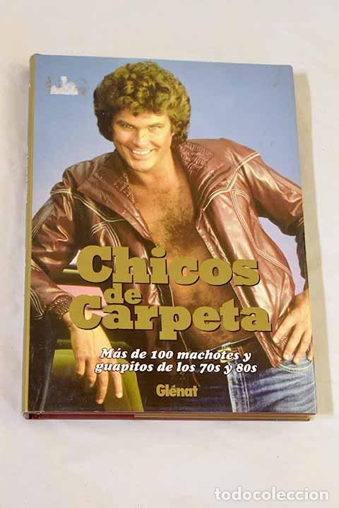 books: Chicos de carpeta: m&aacute;s de 100 machotes y guapitos de los 70s y 80s