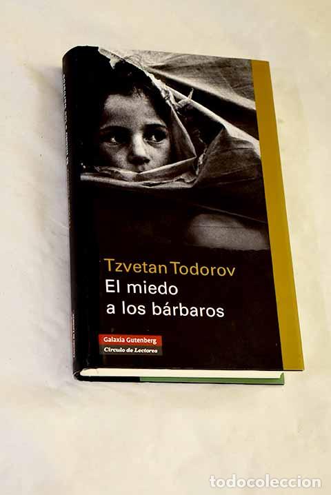 books: El miedo a los b&aacute;rbaros: m&aacute;s all&aacute; del choque de civilizaciones.- Todorov, Tzvetan