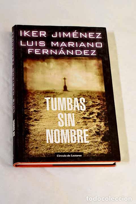 books: Tumbas sin nombre: una tragedia, un misterio, una investigaci&oacute;n.- Jim&eacute;nez, Iker