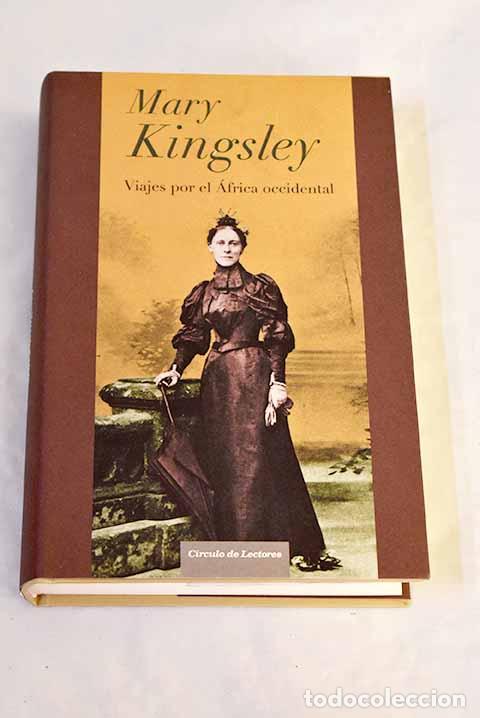 Libros: Viajes por el &Aacute;frica Occidental.- Kingsley, Mary Henrietta