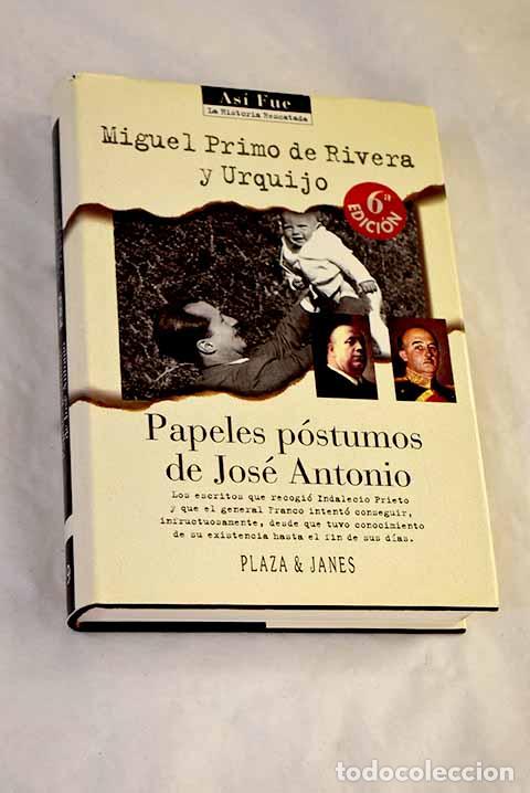 Libros: Papeles p&oacute;stumos de Jos&eacute; Antonio.- Primo de Rivera y Urquijo, Miguel