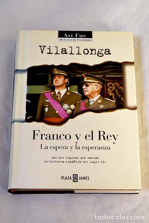 Libros: Franco y el rey: la espera y la esperanza.- Vilallonga, Jos&eacute; Luis de