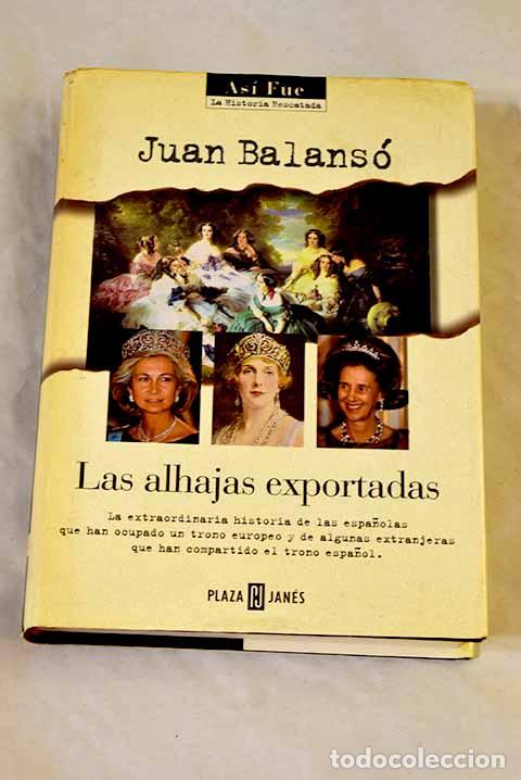 Libros: Las alhajas exportadas.- Balans&oacute;, Juan