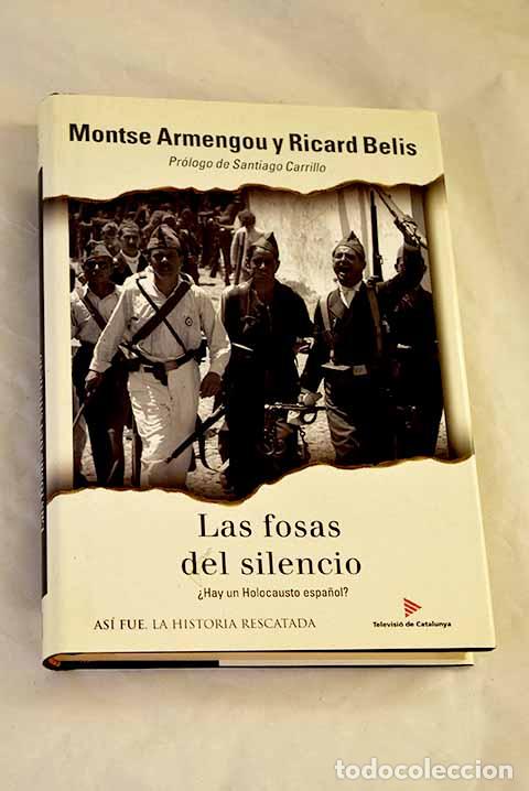 Libros: Las fosas del silencio: &iquest;hay un holocausto espa&ntilde;ol?.- Armengou, Montse