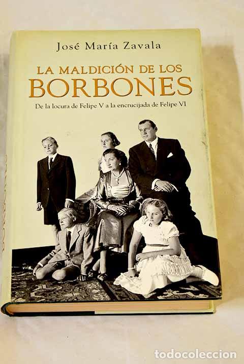 Libros: La maldici&oacute;n de los Borbones.- Zavala, Jos&eacute; Mar&iacute;a - Foto 1