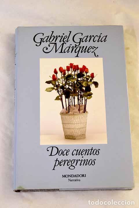 Libros: Doce cuentos peregrinos.- Garc&iacute;a M&aacute;rquez, Gabriel