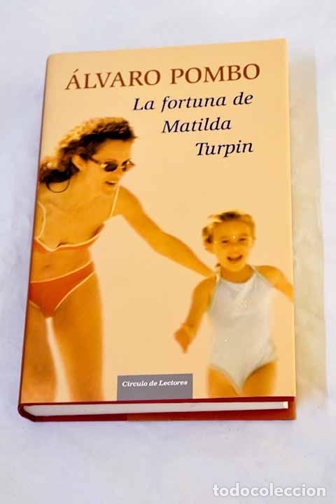 books: La fortuna de Matilda Turpin.- Pombo, &Aacute;lvaro
