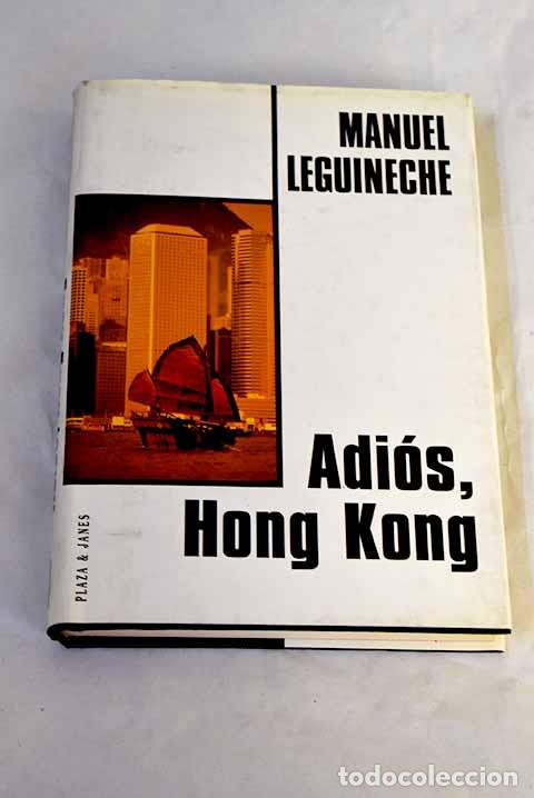 books: Adi&oacute;s, Hong Kong: Leguineche, Manuel.- Leguineche, Manuel