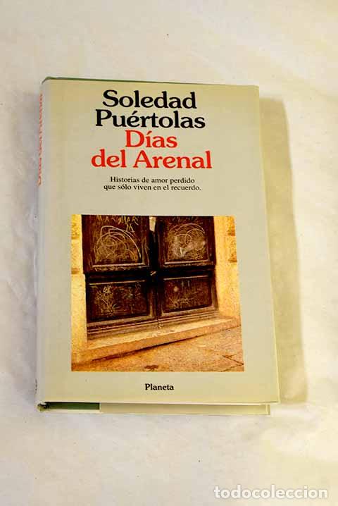 books: D&iacute;as del arenal: Pu&eacute;rtolas, Soledad.- Pu&eacute;rtolas, Soledad