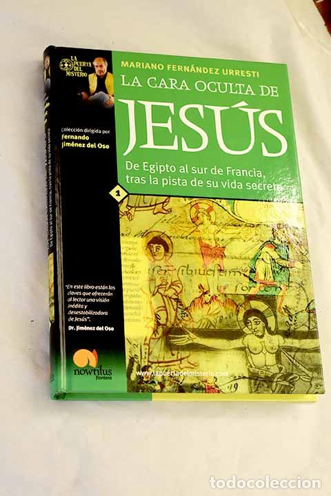 books: La cara oculta de Jes&uacute;s: de Egipto al sur de Francia, tras la pista de su vida secreta