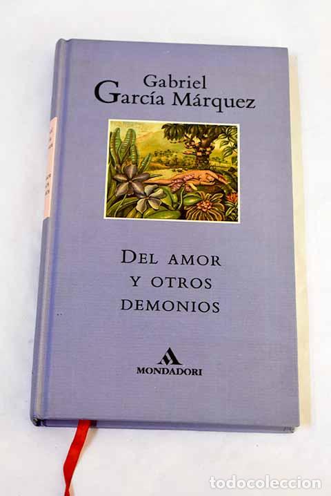 Libros: Del amor y otros demonios.- Garc&iacute;a M&aacute;rquez, Gabriel