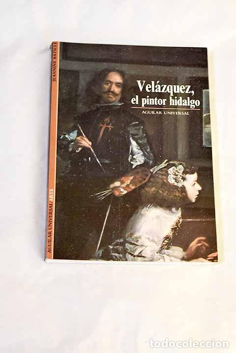 Libros: Vel&aacute;zquez, el pintor hidalgo.- Baticle, Jeannine