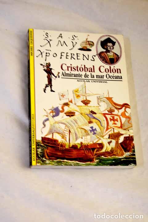 Libros: Crist&oacute;bal Col&oacute;n: almirante de la mar Oc&eacute;ana.- Lequenne, Michel