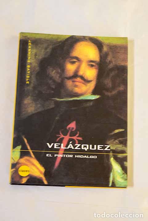 Libros: Vel&aacute;zquez: el pintor hidalgo.- Baticle, Jeannine