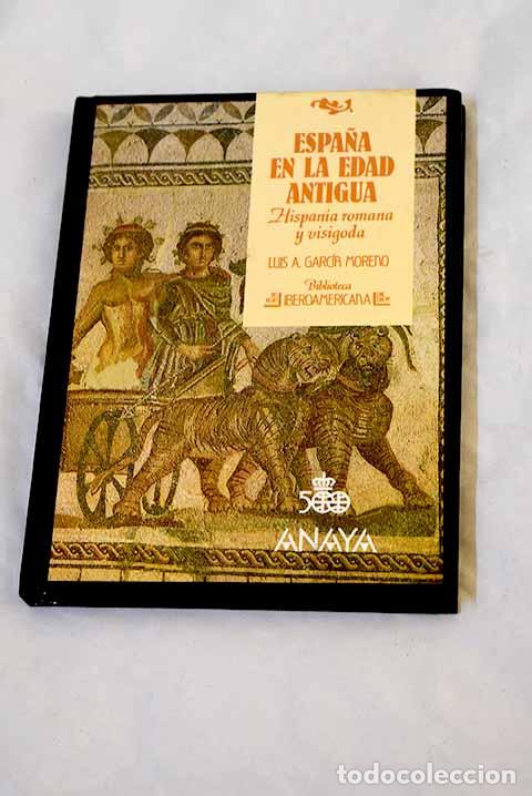 Livres: Espa&ntilde;a en la Edad Antigua: Hispania romana y visigoda.- Garc&iacute;a Moreno, Luis A.