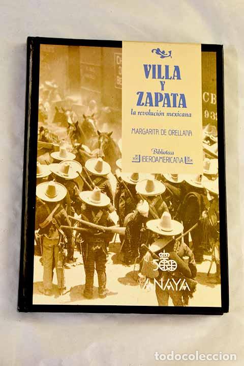 Livres: Villa y Zapata: la revoluci&oacute;n mexicana.- Orellana, Margarita de