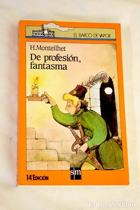 Libri di seconda mano: De profesi&oacute;n, fantasma.- Monteilhet, Hubert