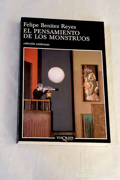 Livros em segunda m&atilde;o: El pensamiento de los monstruos.- Ben&iacute;tez Reyes, Felipe