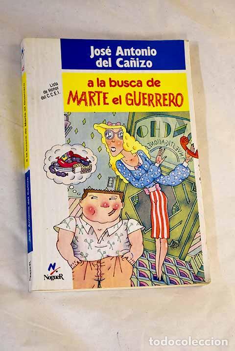 Libros: A la busca de Marte el guerrero.- Ca&ntilde;izo, Jos&eacute; Antonio del