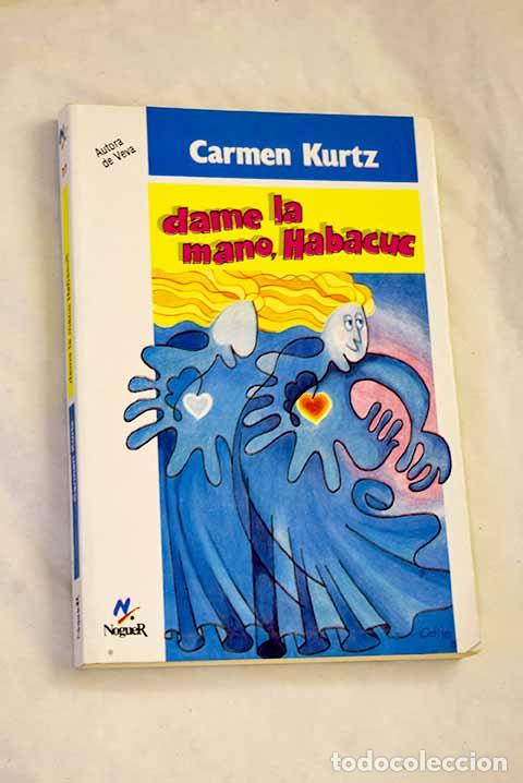 Libros: Dame la mano, Habacuc.- Kurtz, Carmen