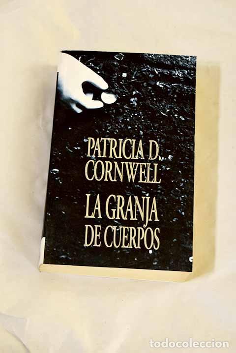 Libros: La granja de cuerpos.- Cornwell, Patricia