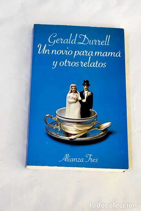 Libros: Un novio para mam&aacute; y otros relatos.- Durrell, Gerald