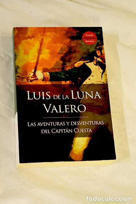 Libros: Las aventuras y desventuras del Capit&aacute;n Cuesta.- Luna Valero, Luis de la