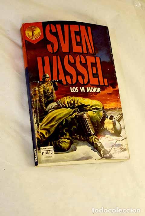 Libros: Los vi morir: Hassel, Sven.- Hassel, Sven