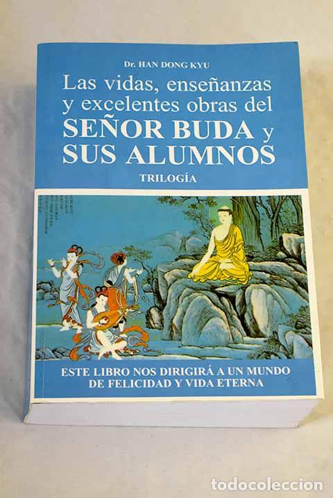 B&uuml;cher: Las vidas, ense&ntilde;anzas y excelentes obras del se&ntilde;or Buda y sus alumnos.- Han, Dong Kyu