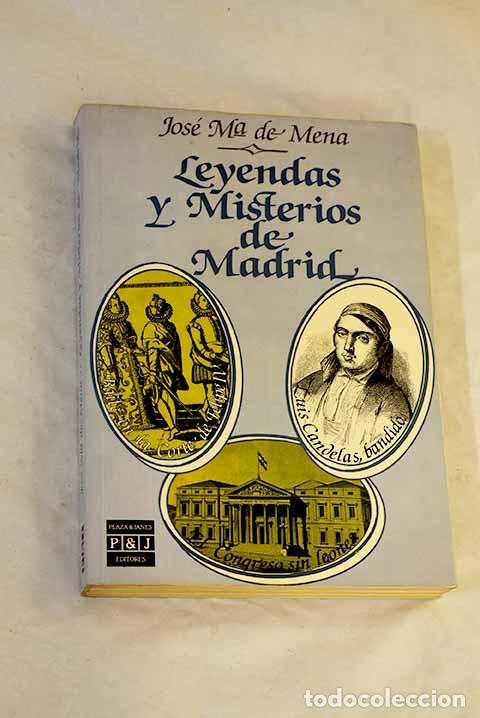 B&uuml;cher: Leyendas y misterios de Madrid.- Mena, Jos&eacute; Mar&iacute;a de