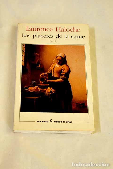 B&uuml;cher: Los placeres de la carne.- Haloche, Laurence