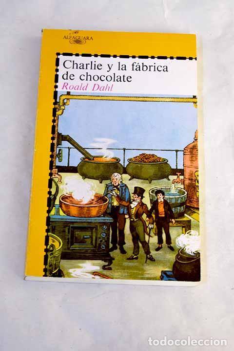 Livres: Charlie y la f&aacute;brica de chocolate.- Dahl, Roald