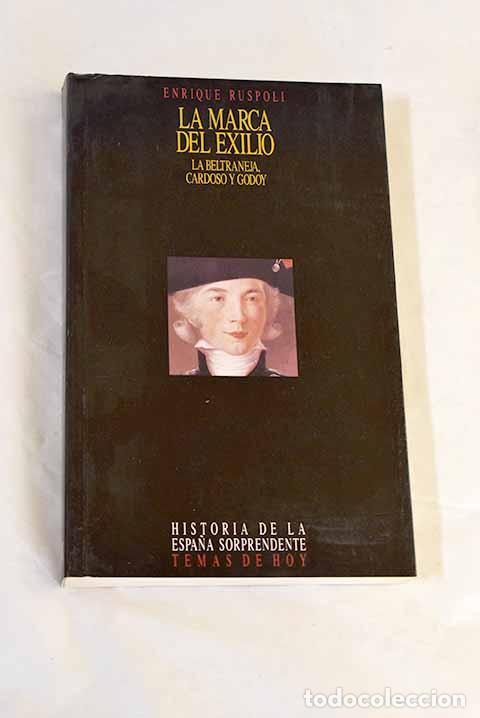 Livres: La marca del exilio : La Beltraneja, Cardoso y Godoy.- R&uacute;spoli, Enrique
