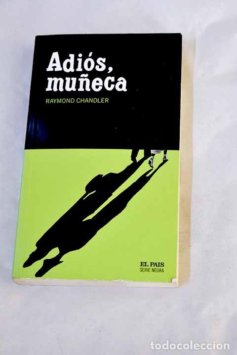 Livres: Adi&oacute;s, mu&ntilde;eca: Chandler, Raymond.- Chandler, Raymond