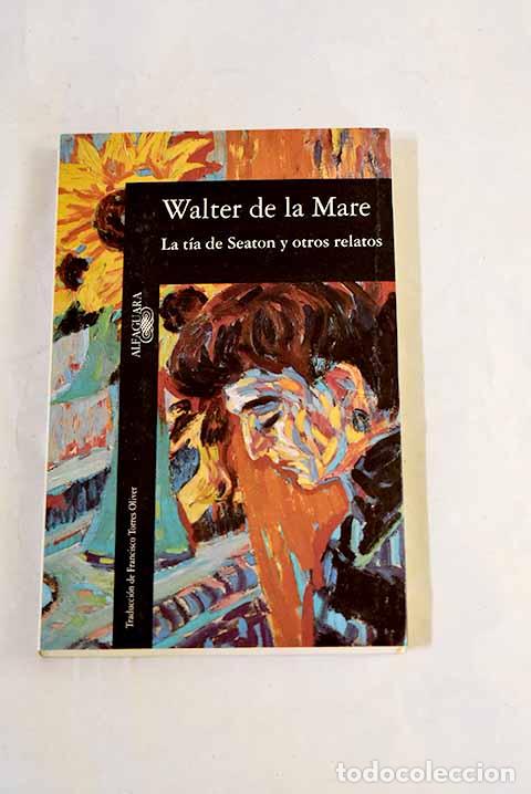 B&uuml;cher: La t&iacute;a de Seaton y otros relatos.- De la Mare, Walter