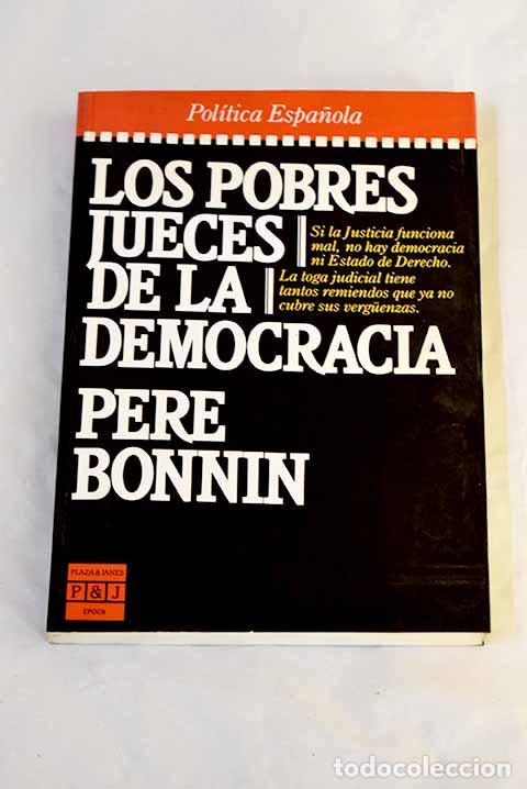 B&uuml;cher: Los pobres jueces de la democracia.- Bonn&iacute;n, Pere
