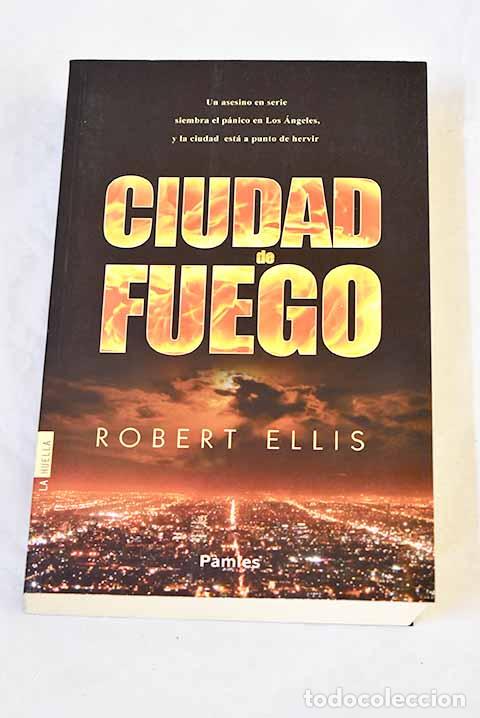 books: Ciudad de fuego: Ellis, Robert.- Ellis, Robert