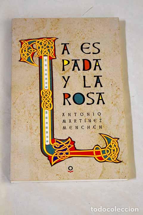 books: La espada y la rosa: Mart&iacute;nez Mench&eacute;n, Antonio.- Mart&iacute;nez Mench&eacute;n, Antonio