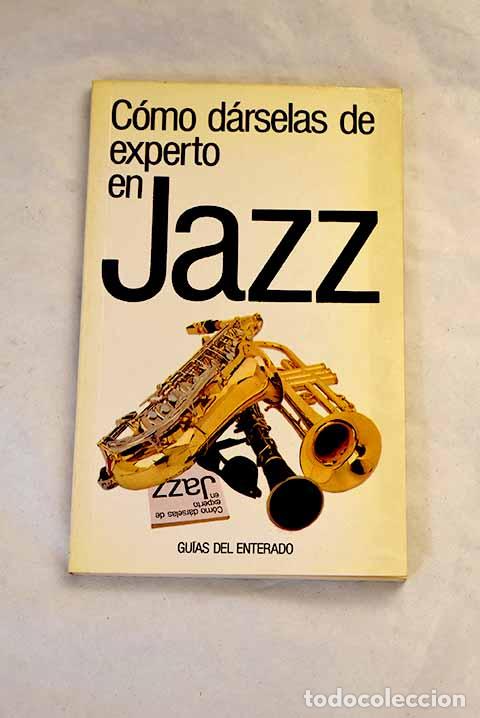 Libros: C&oacute;mo d&aacute;rselas de experto en jazz.- Gammond, Peter